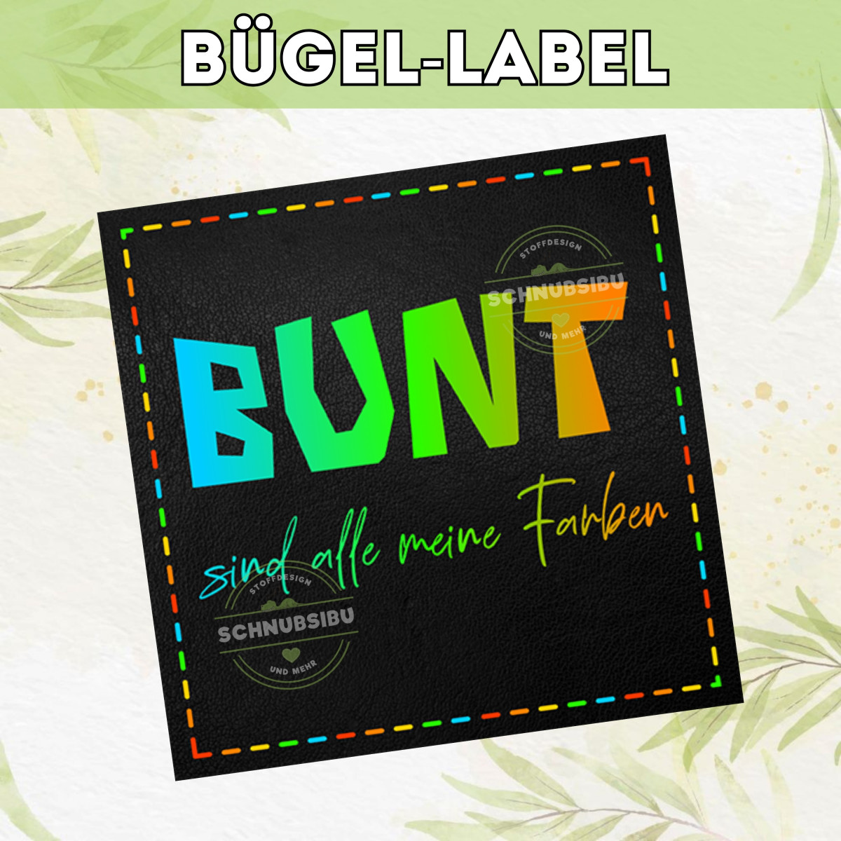 Bügel-Label bunt Bunt sind alle meine Farben